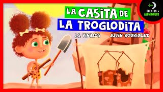 La Casita de la Troglodita  JS Pinillos  Cuentos Para Dormir En Español Asombrosos Infantiles [upl. by Gilmour]