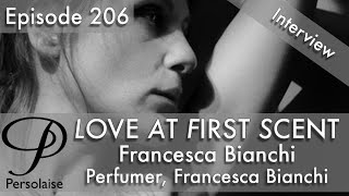 Live interview with Francesca Bianchi Perfumer amp Brand Founder on Love At First Scent ep 206 [upl. by Nylaf]