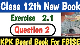 Exercise 21  Question 2 12th Class Math  KPK Book 2024 [upl. by Martens]