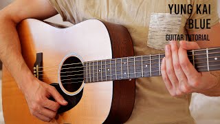 Yung Kai  Blue EASY Guitar Tutorial With Chords  Lyrics [upl. by Territus]