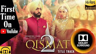 Qismat 2 Title Track DOLBY SURROUND🔥  Ammy Virk  Sargun Mehta  B Praak  Jaani ⬇️FROM WEBSITE👇 [upl. by Fleur409]