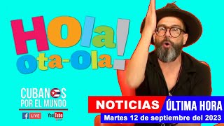 Alex Otaola en vivo últimas noticias de Cuba  Hola OtaOla martes 12 de septiembre del 2023 [upl. by Berners]