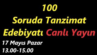 100 Soruda Tanzimat Edebiyatı  Canlı Yayın 1 Bölüm147 arası [upl. by Intruoc]