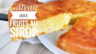 GÂTEAU AU YAOURT MOELLEUX AUX FRUITS AU SIROP [upl. by Anitnuahs]