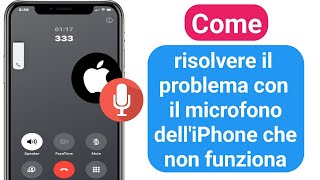 Come risolvere il problema con il microfono delliPhone che non funziona [upl. by Holna970]