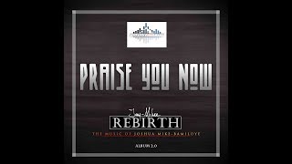 Jaymikee  Praise you Now Rebirth album  gospel song [upl. by Sad]