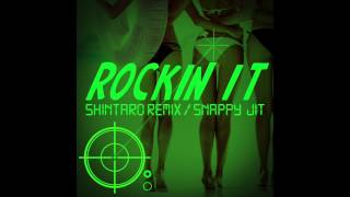 ROCKIN IT Shintaro Remix SNAPPY JIT [upl. by Yenffit]