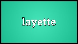 Layette Meaning [upl. by Aliel573]