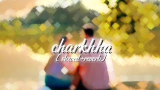 ve mahiya tere vekhan nu charkhha vemahiyatere charkkha SLOWEDREVERB PUNJABI song [upl. by Byron]