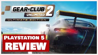 GearClub Unlimited 2 Ultimate Edition PS5 Review  Test [upl. by Felicity]