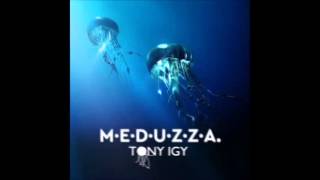 Tony Igy  MEDUZZA [upl. by Bright]