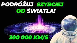 Podróżuj szybciej niż światło Odkrywamy Tajemnice WSZECHŚWIATA [upl. by Helsa]