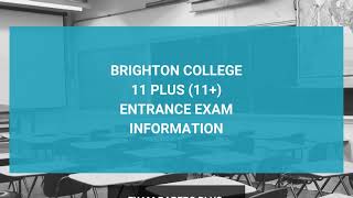 Brighton College 11 Plus 11 Entrance Exam Information  Year 7 Entry [upl. by Collis]