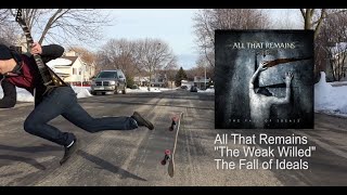 All That Remains  The Weak Willed Dual Guitar Cover [upl. by Fortna]