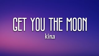 Kina  get you the moon Lyrics ft Snow [upl. by Marigold]