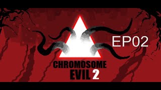 Chromosome Evil 2 EP02 [upl. by Ahtelrac]