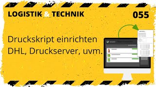 Druckskript einrichten für DHL Druckerserver uvm  logistik amp technik  055 [upl. by Ritch]