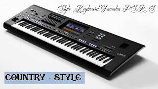 STYLE COUNTRY  KEYBOARD YAMAHA PSR S  FREE DOWNLOAD [upl. by Devad]