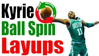 How To Kyrie Irving BALL SPIN LAYUPS Basketball Scoring Drills [upl. by Lisa]