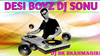 Desi Boyz BollywoodDJSONU SAHOO DJ BK BRAHMAGIRI [upl. by Anelas]