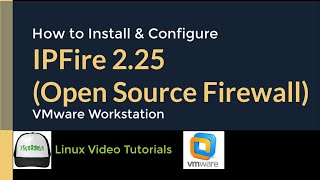 How to Install IPFire 225 Open Source Firewall  VMware Tools  Quick Look on VMware Workstation [upl. by Eshman]