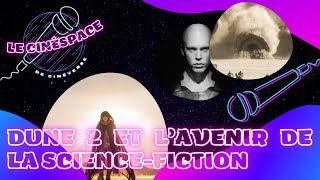 CINÉSPACE 2  DUNE 2 ET LAVENIR DE LA SCIENCEFICTION [upl. by Enerod196]