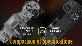 Olympus OMD EM10 Mark III S vs Sony A6400 A Comparison of Specifications [upl. by Llenrahc]