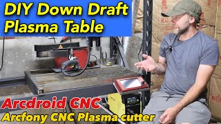 Arcdroid Down draft table Arcfony CNC plasma cutter [upl. by Meehahs]