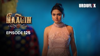 Naagin Drama Serial  Season 6  Full Episode 125  Best Drama 2024 [upl. by Kannan985]