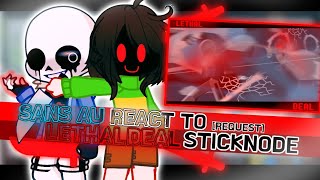 Sans AU React To Lethal Deal Sticknode GachaLife2  Request [upl. by Nivert781]