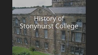 History of Stonyhurst College [upl. by Ppilihp]