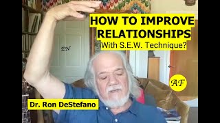 Dr Ron DeStefano How To Improve Relationship With SEW Technique [upl. by Ymer259]