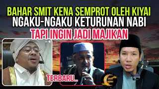 Bahar Smit Kena Semprot Oleh Kiyai NgakuNgaku Keturunan Nabi Tapi Ingin Jadi Majikan [upl. by Boys]