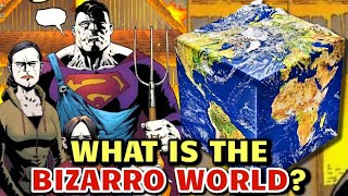 What Is Bizarro World How Was It Created What Kind Of People Live There Exploring The Bizarness [upl. by Mongeau]