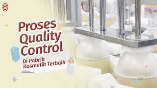 Kepoin Proses Quality Control di Pabrik Kosmetik Terbaik [upl. by Renat]