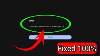 Corrigir o erro de transação recusada da Google Play Store ORFGEMF20 [upl. by Whitehouse]