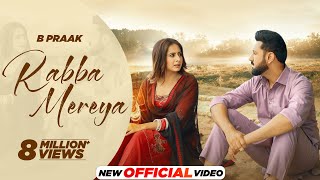 Rabba Mereya Official Video B Praak  Jaani  Avvy Sra  Gippy G Sargun amp Roopi  New Songs 2024 [upl. by Leiser]