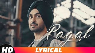 PAGAL Lyrical Video  Diljit Dosanjh  New Punjabi Songs 2018  Latest Punjabi Songs 2018 [upl. by Shabbir616]