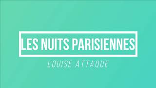 Les Nuits Parisiennes  Louise Attaque  Paroles  Lyrics [upl. by Eireva252]