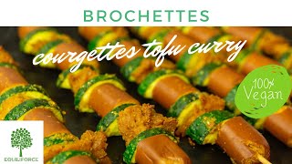 BROCHETTES VEGAN courgettes tofu curry  LUNDI VERT n°129 [upl. by Nealy]