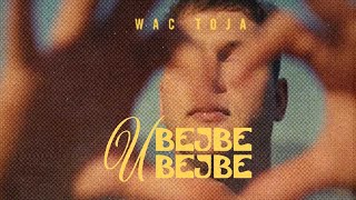 Wac Toja  U Bejbe Bejbe Official Video [upl. by Merc]