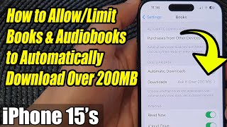 iPhone 1515 Pro Max How to AllowLimit Books amp Audiobooks to Automatically Download Over 200MB [upl. by Yug912]