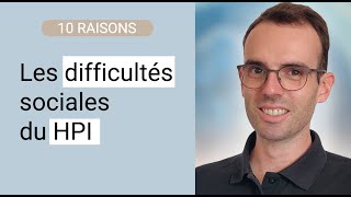 Pourquoi le HPI a des difficultés sociales [upl. by Elnukeda]