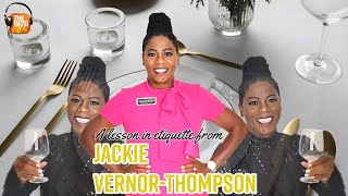 The Art of Etiquette with Jackie Vernon Thompson A Journey of Grace Influence amp Timeless Wisdom [upl. by Atsyrt]