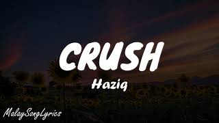 CRUSH LYRICS  HAZIQ [upl. by Llecrad]