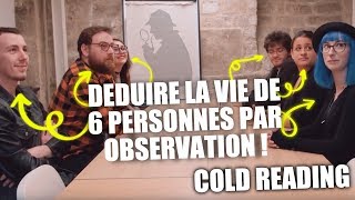 Déduire la vie de 6 personnes 1  Mentalisme [upl. by Wessling337]