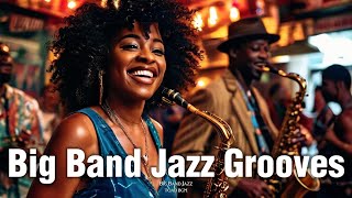 Big Band Jazz Grooves  Swinging Classics amp Timeless Hits [upl. by Yrram]