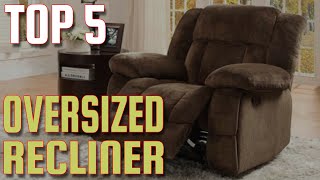 Top 5 Best Oversized Recliner Review  Which is the Best Oversized Recliner [upl. by Flight581]