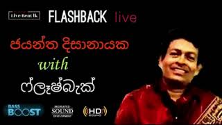 Jayantha Dissanayake With Flashback Live [upl. by Sallyanne666]