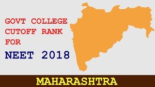 NEET 2018  MAHARASHTRA Government Medical Colleges AIQSTATE QUOTA Cutoff Ranks [upl. by Rihaz778]